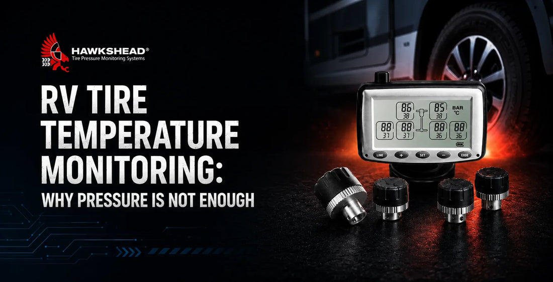 RV Tire Temperature Monitoring: Why Pressure Is Not Enough